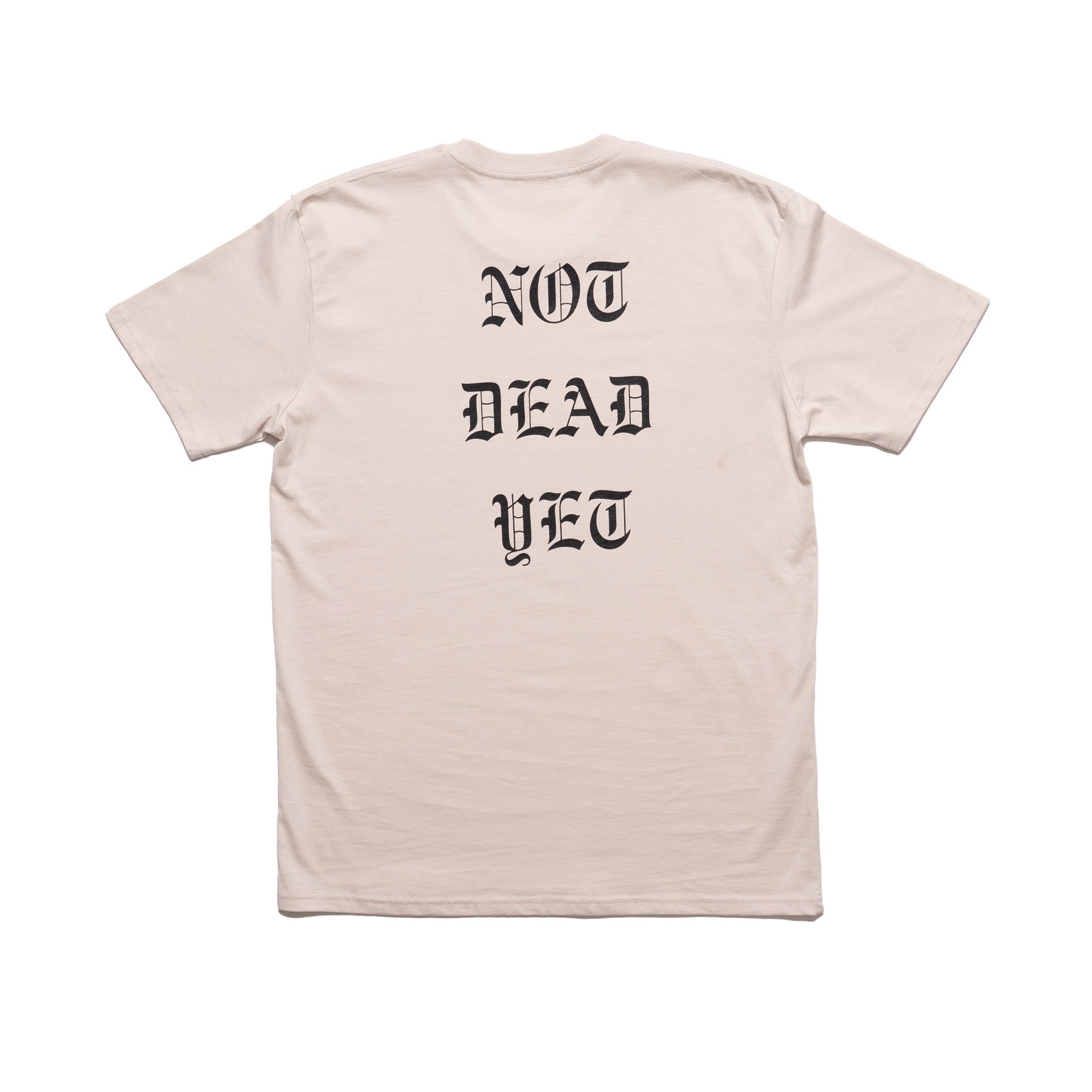 Not Dead Yet Tee